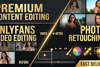 edit onlyfans videos, retouch onlyfans photos, and premium of creator editing