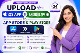 upload your ios app, android app to appstore and play store