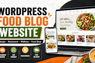 build wordpress theme for food bloggers, recipe food shop wellness blog website