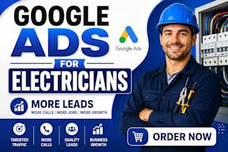 run google ads for electricians to generate leads and calls