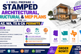 prepare stamped architectural, structural and mep plans for az wa tx ca permit