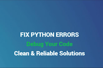 fix python bugs, debug code, and resolve python errors