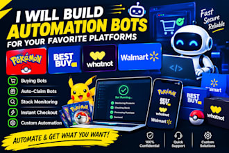 build pokemon buying bot, auto claim bot, bestbuy bot, whatnot bot, walmart bot