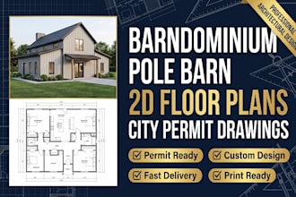 create stunning 2d floor plans, barndominiums, pole barn design for city permit