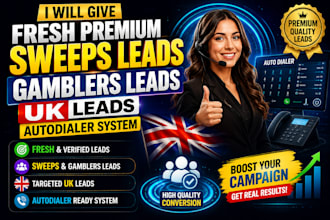 give fresh premium sweeps leads, gamblers leads, UK leads, autodialer system