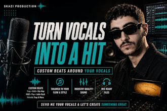 produce a custom beat around your vocals or acapella
