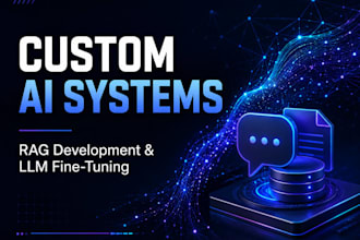build custom rag systems and fine tune llms