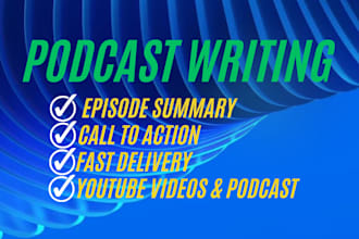 write professional podcast show notes and episode summaries