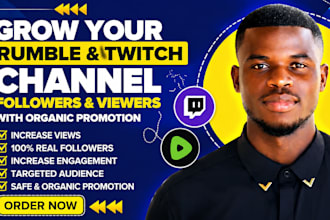 grow rumble channel and twitch channel followers viewers with organic promotion