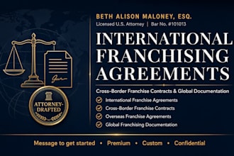 draft a secure overseas franchise agreement for your brand