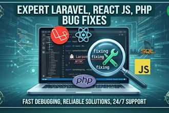 fix laravel, react js, PHP, javascript and website bugs