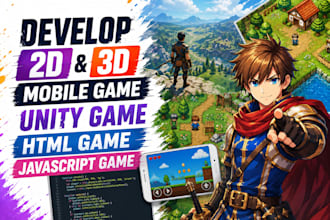 develop 2d 3d mobile game unity game, html game javascript game