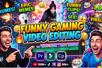 do funny gaming video editing for youtube and twitch, highlights, gaming montage