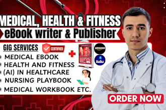 be medical ebook, nursing playbook, health fitness, pharmacy, ebook writer