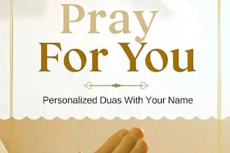 pray for you and send personalized duas