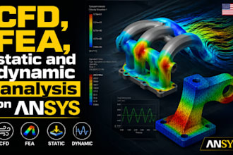 do accurate cfd, fea, static and dynamic analysis on ansys