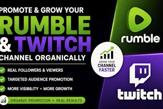 promote and grow rumble channel and twitch channel followers viewers organically