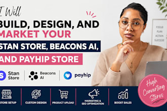 build, design, and market your stan store, beacons ai, and payhip store
