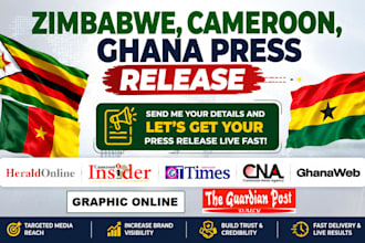 write and distribute press release in ghana zimbabwe cameroon