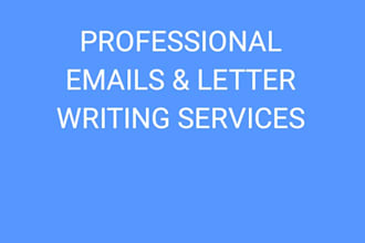 write professional email, letter and proposal for you