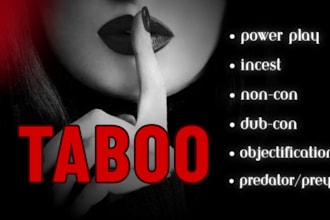 write nsfw forbidden dark taboo story according to your kinks