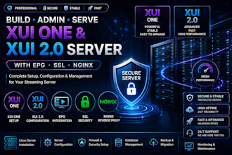 build admin serve xui one and  xui 2,0 server with  epg, SSL, ngis