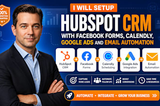 setup hubspot CRM with facebook forms, calendly, google ads and email automation