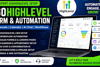 set up gohighlevel CRM, automation workflows, funnels and ai chatbot