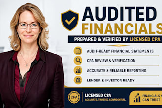 prepare audited financials and verify as licensed CPA
