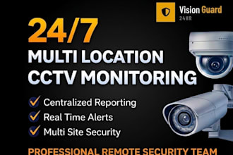 provide 24 7 remote cctv monitoring multi location services