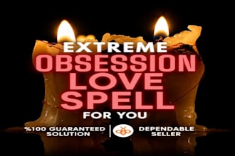 cast extreme obsession love spell, powerful attraction ritual, bring ex back
