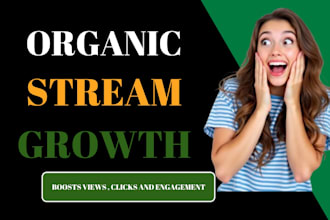 click farming, organic streams to boost more clicks and views