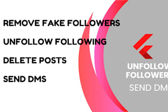 unfollow instagram, twitter followings, delete tweets, posts and send dms
