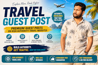 provide travel guest posts on travel websites with authority backlinks
