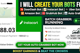 create doordash bot, instacart bot uber bot, amazon bot grubhub bot auto grabbe
