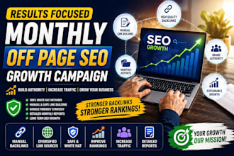 manage a results focused monthly off page SEO growth campaign