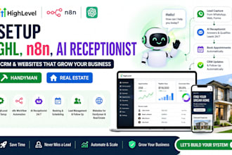 setup ghl, n8n, ai receptionist, crm for handyman, real estate website