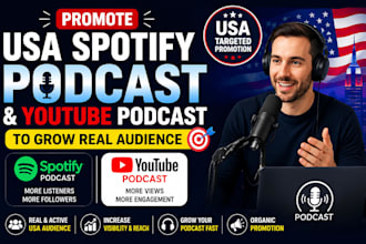 promote USA spotify podcast and youtube podcast to grow real audience