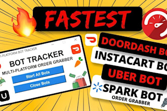 build doordash bot, instacart bot order grabber bot, uber bot, spark bot