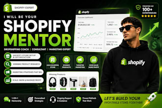 be your shopify mentor, dropshipping coach, consultant on shopify marketing