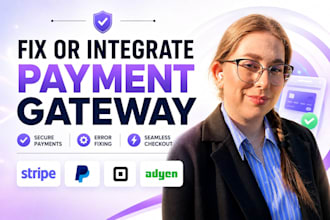 fix or integrate payment gateway, stripe api, paypal, square, adyen into website