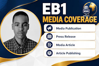 write and publish article for major media coverage for eb1a eb2 niw o1 criteria