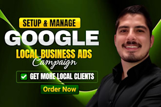 setup optimize manage google ads for local business and increase leads