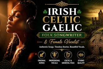 write and sing authentic irish celtic, gaelic, medieval folk songs