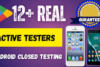 provide 12, 20 google play testers for closed app testing