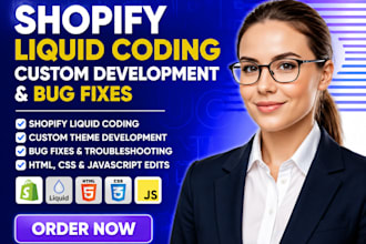 do shopify liquid coding, custom development and bug fixes