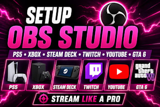 setup obs studio for ps5, xbox, steam deck, twitch, youtube and gta