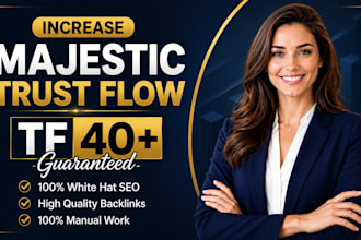 build majectic trust flow 40 plus using high authority links