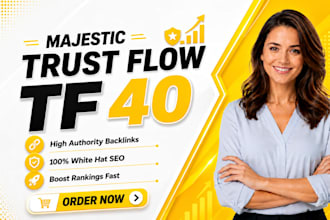 build majectic trust flow 40 plus using high authority links