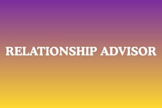 be your relationship coach, dating advisor and provide relationship advice